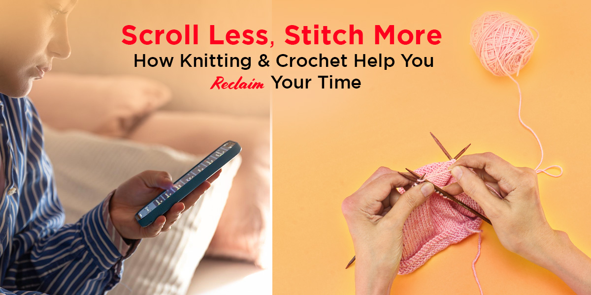How Knitting (or Crochet) Helps You Overcome Doom-Scrolling