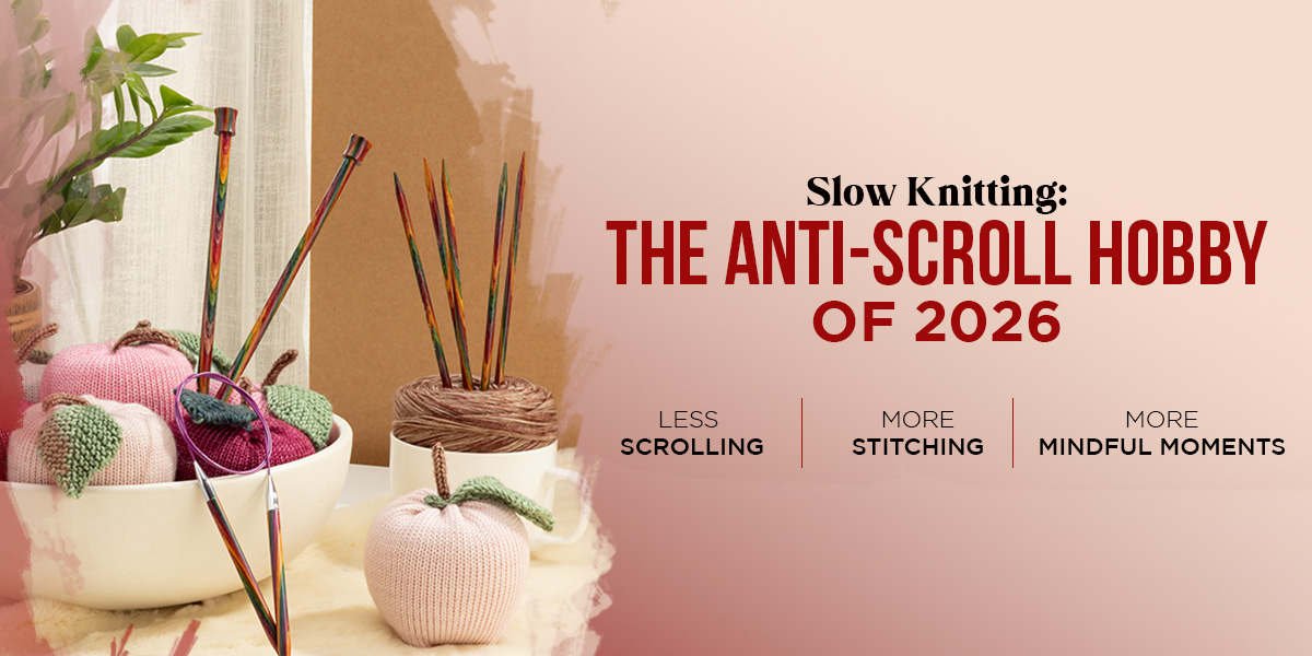 What Is "Slow Knitting"? Why It's the Anti-Scroll Hobby of 2026