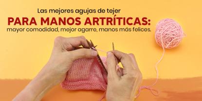 Las Mejores Agujas de Tejer para–Manos Artríticas: Por Qué las Agujas Cúbicas Marcan la Diferencia