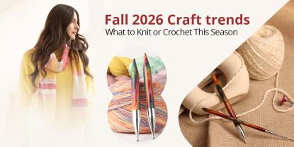 Fall 2026 Trends: What to Knit or Crochet This Season 