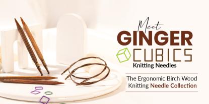 Ginger Cubics sind da: Die bisher bequemsten Stricknadeln von KnitPro