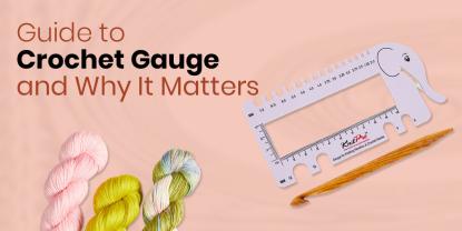 Guide to Crochet Gauge & Why It Matters