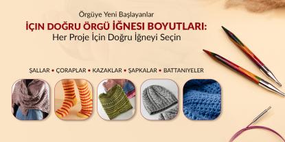 Yeni Başlayanlar için Örgü Şişi Numaraları: Tereddüte Yer Bırakmayan Bir Rehber