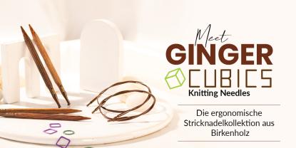 Ginger Cubics sind da: Die bisher bequemsten Stricknadeln von KnitPro