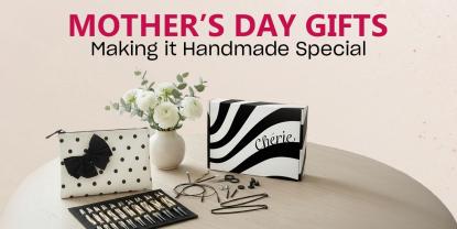 Mother’s Day Gifts: Making it Handmade Special