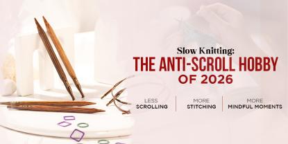 What Is "Slow Knitting"? Why It's the Anti-Scroll Hobby of 2026