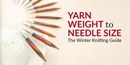 Yarn Weight to Knitting Needle Size: Your Complete Guide for Winter Projects